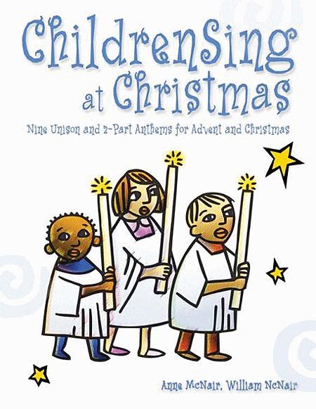 ChildrenSing At Christmas: Nine Unison And 2-Part Anthems For Advent And Christmas
